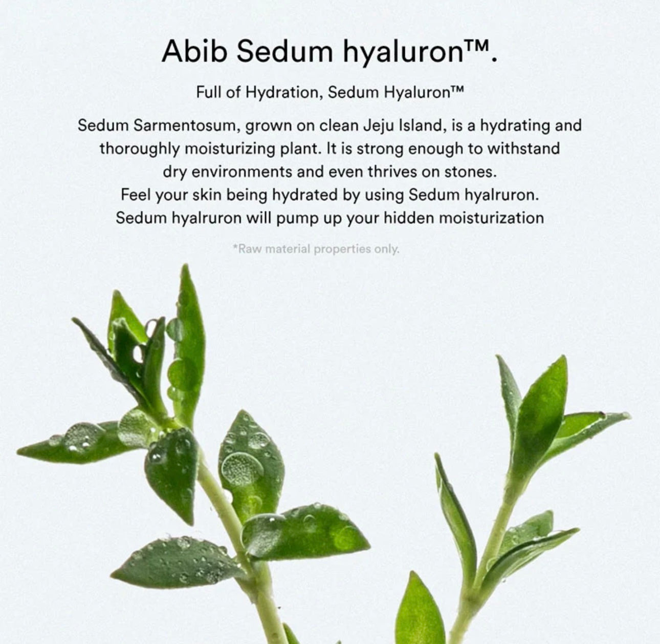 ingredients Sedum Extract and Hyaluronic Acid for soothing and moisture